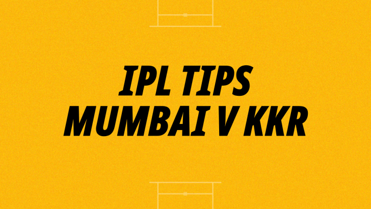 Mumbai v KKR Indian Premier League Tips